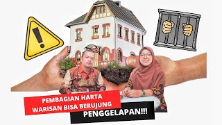 PEMBAGIAN HARTA WARISAN BISA BERUJUNG PIDANA !!!