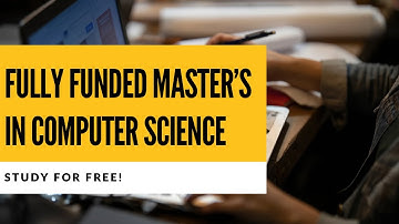 Fully Funded Masters in Computer Science | Msc Computer Science Scholarships