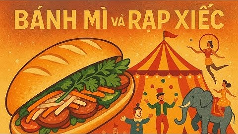 Bánh mì và rạp xiếc | Vô vi triết lý