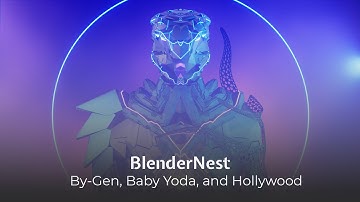 BlenderNest #3 - By-Gen, Baby Yoda, and Hollywood
