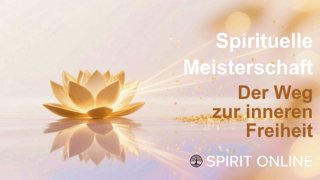 Spirituelle Meisterschaft - Weg innerer Freiheit