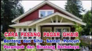 Cara Pasang Pagar Ghaib di Rumah - Benteng dari Jin - Manusia & Binatang Berbahaya