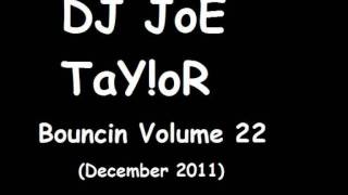 DJ JoE TaY!oR - Bouncin Volume 22 - Sema - Bad Love (Exclusive Mix)