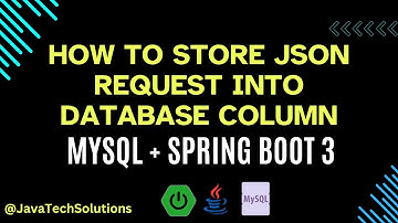 How to store Json data into MySql database using spring boot 3 and Java
