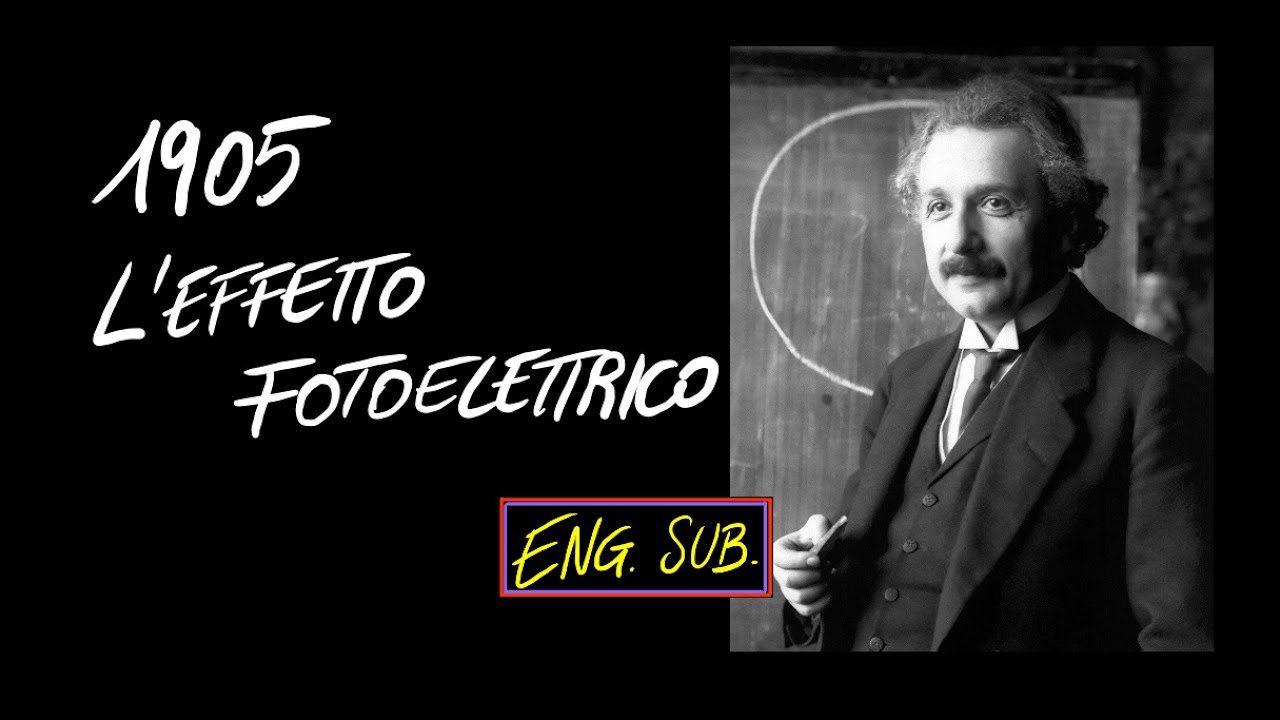 #quantum 2 Effetto FOTOELETTRICO: il Nobel di EINSTEIN e la vera? NASCITA della QUANTISTICA. Eng Sub