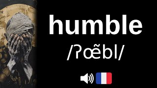 Comment Bien Prononcer Humble ?