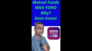 Dont Do Mutual Funds With SBI Yono But Why  sbiyonoapp | SBI YONO App से Mutual Funds मत करना