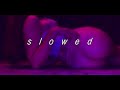 slowed sex || mix 🌹