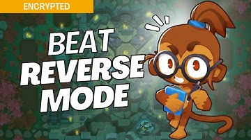 How to Beat Reverse on Encrypted - BTD6 Strategy