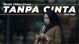 Tanpa Cinta -Yovie & Nuno Cover By Icha Fiqri