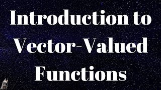 Introduction to VectorValued Functions