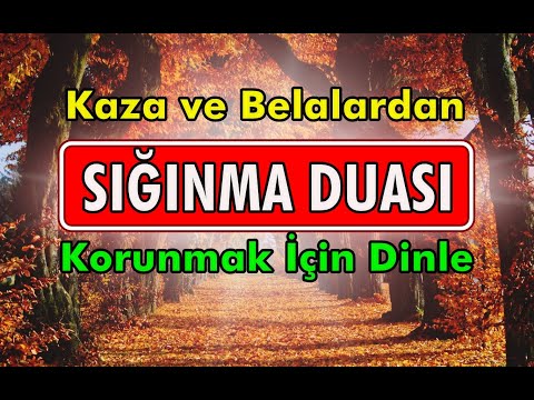 KAZA ve BELALARDAN KORUNMA DUASI DİNLE En Etkili Dualar