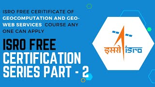 ISRO free Certification Courses Series part - 2| Geocomputation and Geo-web services on IIRS website