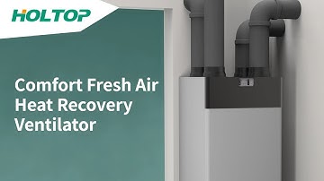 Holtop Comfort HRV — Healthy, Comfortable And Energy-Efficient Ventilation