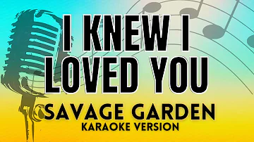 I Knew I Loved You - Savage Garden KARAOKE VERSION WITH LYRICS