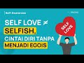 Cara Mencintai Diri Sendiri dengan Benar (Tanpa Menjadi Egois)