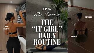 The Discipline Behind It Girl Energy (My Full Routine)