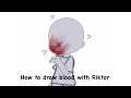 How I draw blood / TW : Blood obviously / Riktor