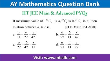If Maximum Value of 19Cp is a, 20Cq is b, 21Cr is c, Then a, b, c | IIT JEE Main Advanced Solution
