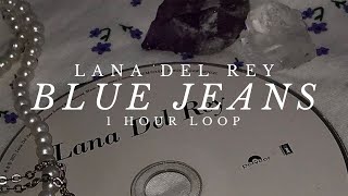 Lana Del Rey - Blue Jeans [1 HOUR LOOP]