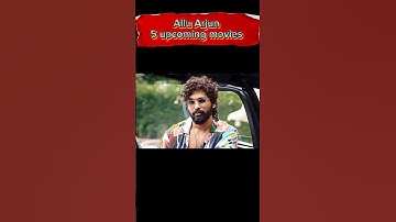 Allu Arjun 5 upcoming movies #shorts #alluarjun #viral