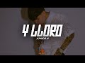 Junior H - Y LLORO (Video Letra/Lyrics)
