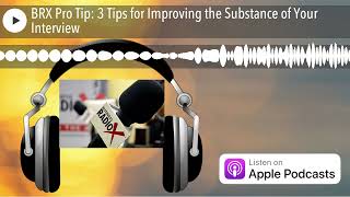 BRX Pro Tip: 3 Tips for Improving the Substance of Your Interview
