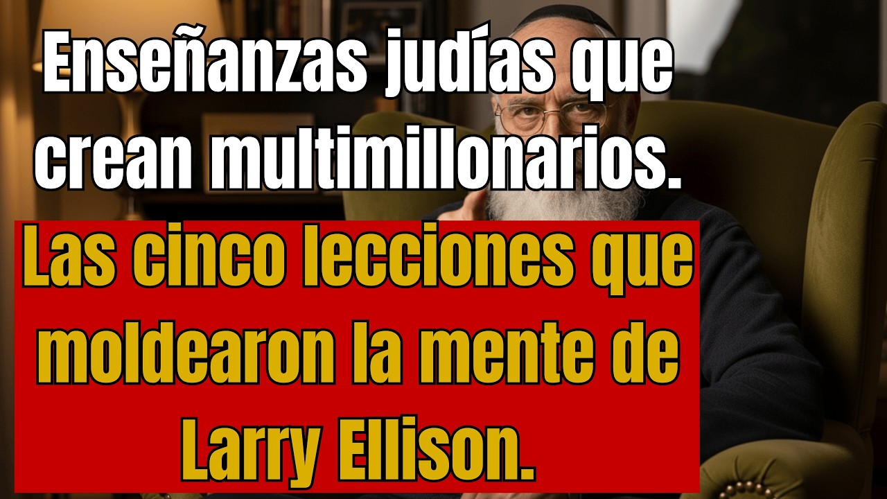 Rabino millonario: 5 cosas que el rabino judío Larry Ellison aprendió antes de hacerse rico.