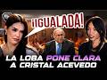 LA LOBA PONE CLARA A CRISTAL ACEVEDO POR IGUALADA Y DENUNCIAR A MINISTRO