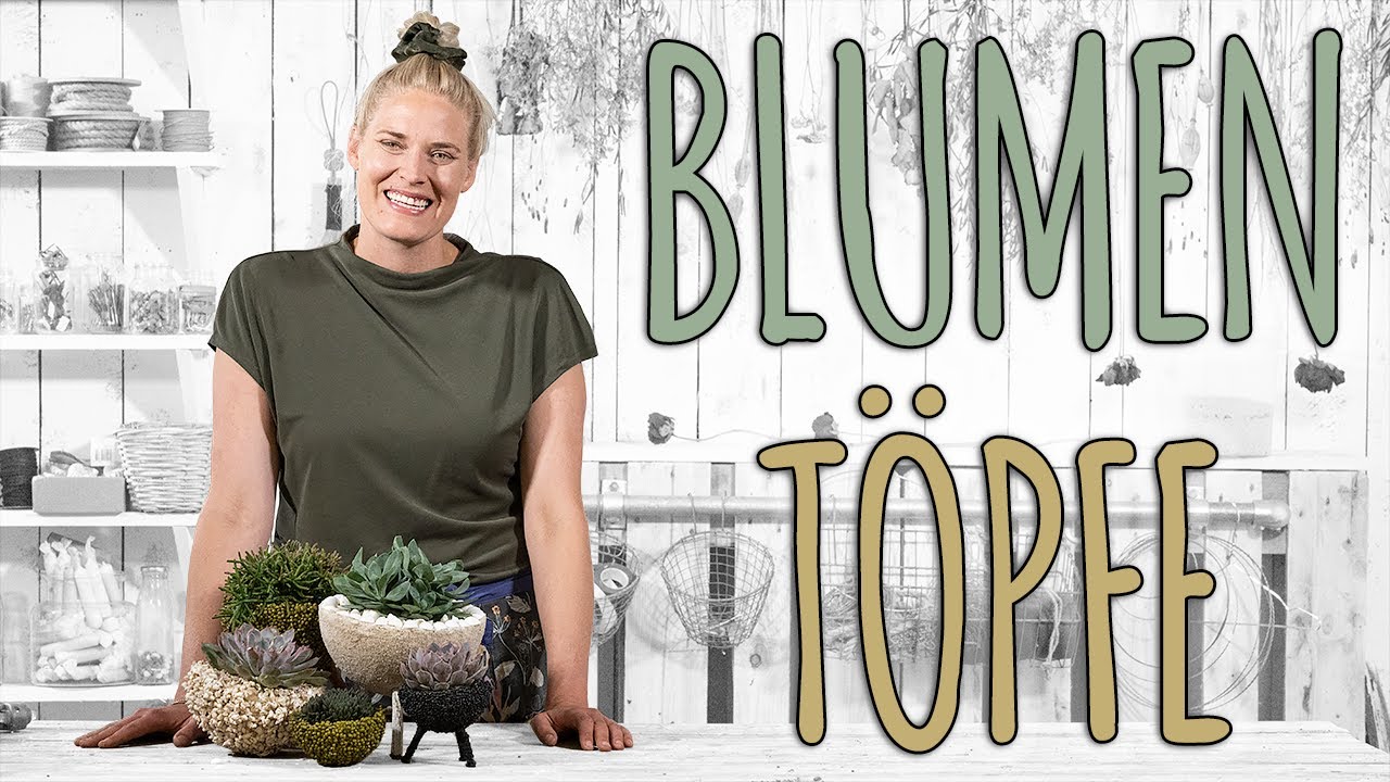 New 3 UNTERSCHIEDLICHE BLUMENTÖPFE GANZ EINFACH SELBER MACHEN - DIY