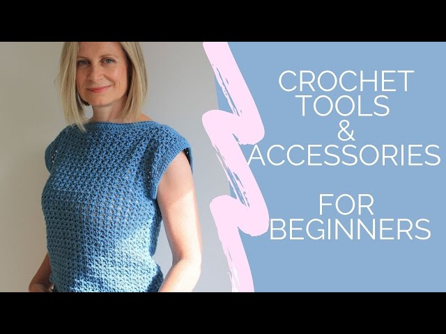 Crochet Tools And Accessories For Beginners 