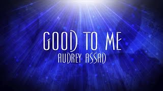 Good To Me - Audrey Assad chords