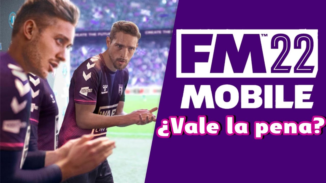 FOOTBALL MANAGER 2022 MOBILE: IMPRESIONES ¿VALE LA PENA?