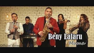 Beny Lalaru - Mama (Official Video)
