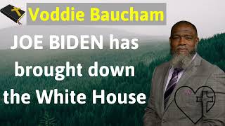 JOE BIDEN has brought down the White House  Voddie Baucham NEW