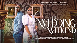 THE WEDDING WEEKEND (LATEST MOVIE) || MOUNT ZION || FLAMING SWORD latest movie