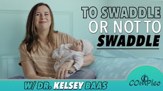 To Swaddle or Not to Swaddle?