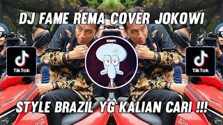 DJ FAME REMA JOKOWI STYLE BRAZIL SLOW TIKTOK VIRAL TERBARU 2023 YANG KALIAN CARI !!! COVER AI