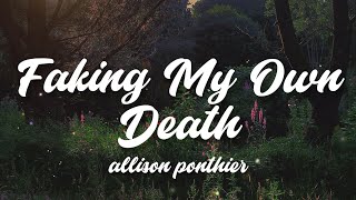 Faking My Own Death - Allison Ponthier (Lyrics)