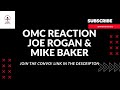 OMC REACTION - JOE ROGAN &amp; MIKE BAKER