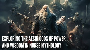 Exploring the Aesir Gods of Power and Wisdom in Norse Mythology