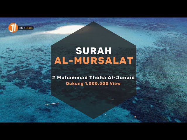 Bacaan Merdu Surah Al Mursalat - Muhammad Thoha Al Junaid class=