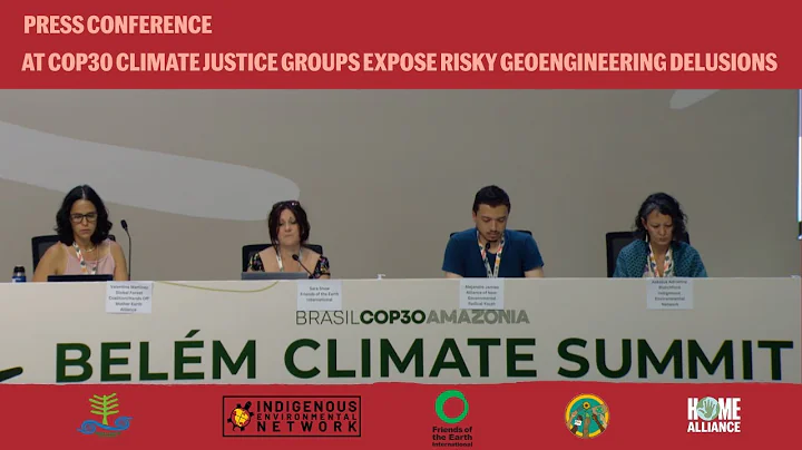 Press Conference: At COP30 Climate Justice Groups Expose Risky Geoengineering Delusions