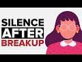 Why Silence Is Important After A  Breakup