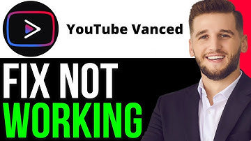 HOW TO FIX YOUTUBE VANCED NOT WORKING ISSUE IN 2025! (FULL GUIDE)