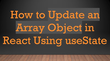 How to Update an Array Object in React Using useState