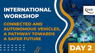 Workshop - Connected and Autonomous Vehicles and Roads: A path towards a safer future - Day 2