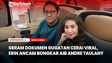 Erin Geram Dokumen Gugatan Cerai Viral, Ancam Bongkar Aib Andre Taulany