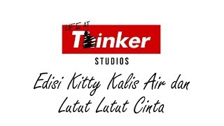 Life At Thinker: Edisi Kitty Kalis Air dan Lutut Lutut Cinta