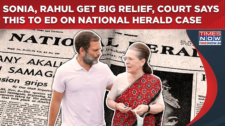 Sonia, Rahul Gandhi Get Big Relief: ED's National Herald Chargesheet Rejected, Delhi Court Says...
